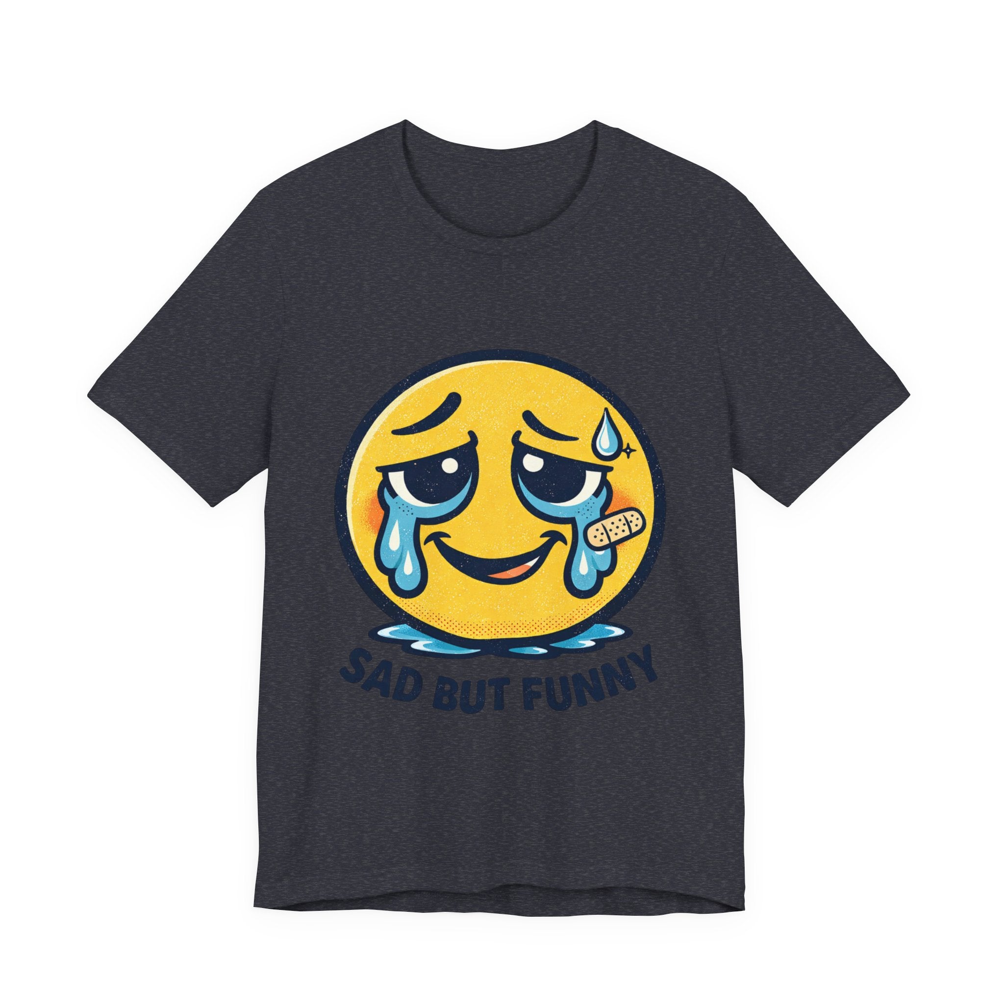 Sad But Funny Unisex Tee — Humorous Graphic T-Shirt