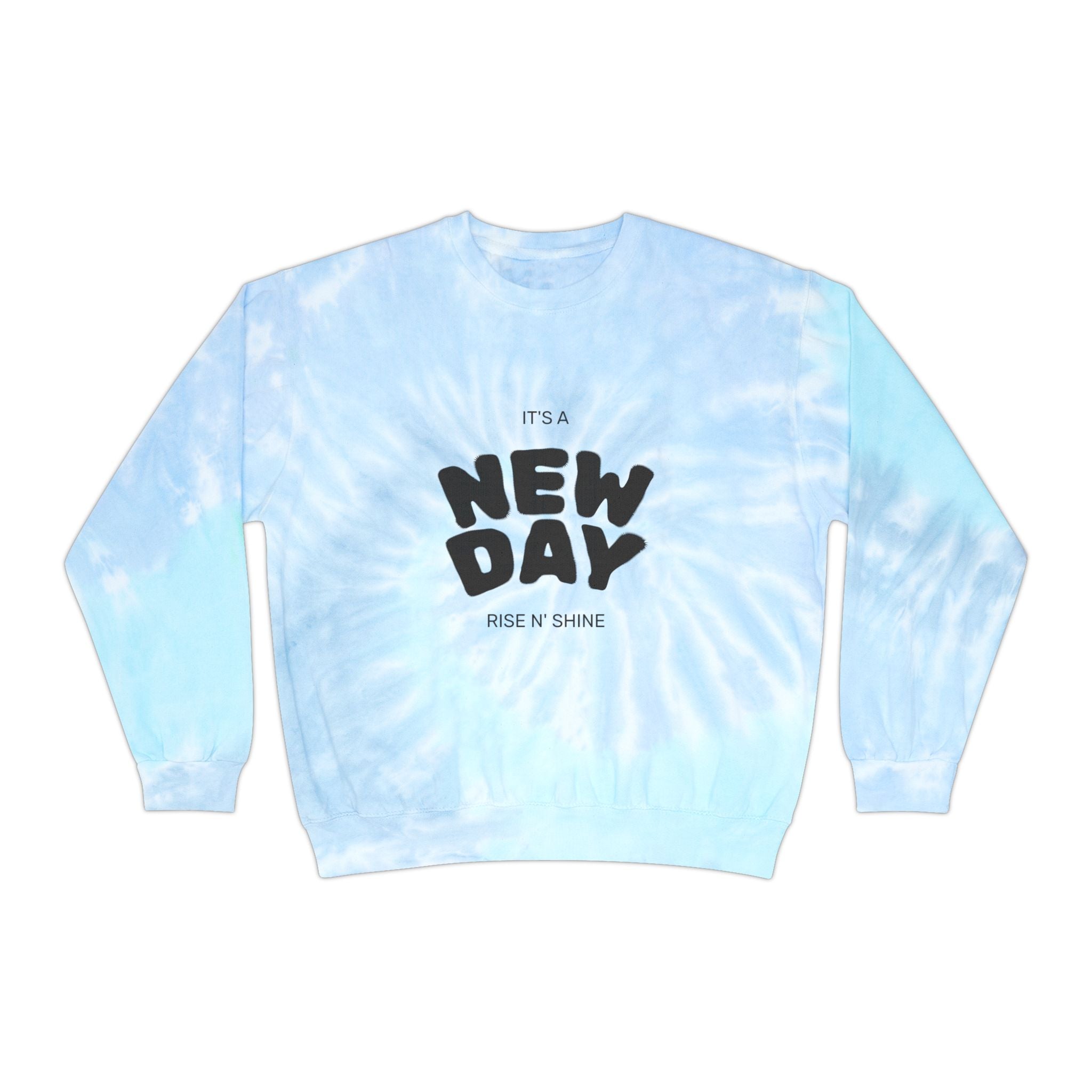 New Day Tie-Dye Sweatshirt - "It's a New Day" Light Blue Crewneck