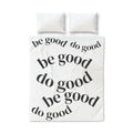 Do Good Be Good Quilt Cover Set — Inspirational Print Bedding Collection