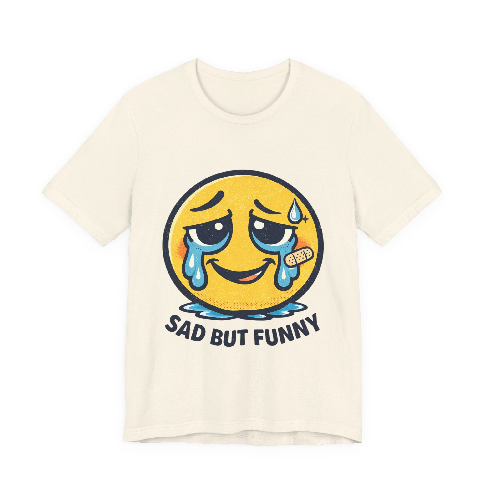 Sad But Funny Unisex Tee — Humorous Graphic T-Shirt